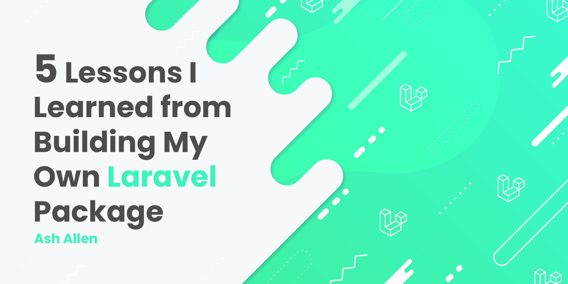 5 Things I Learned From Building My Own Laravel Package.png
